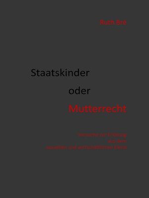 cover image of Staatskinder oder Mutterrecht